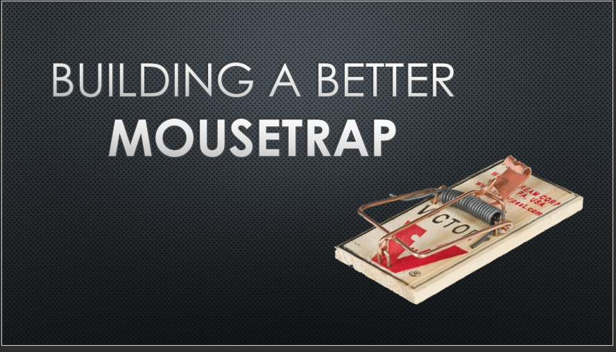 Building a Better Mousetrap